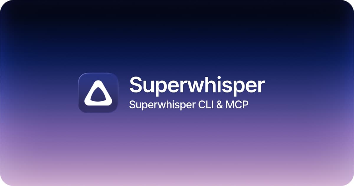 Introducing the Superwhisper CLI & MCP